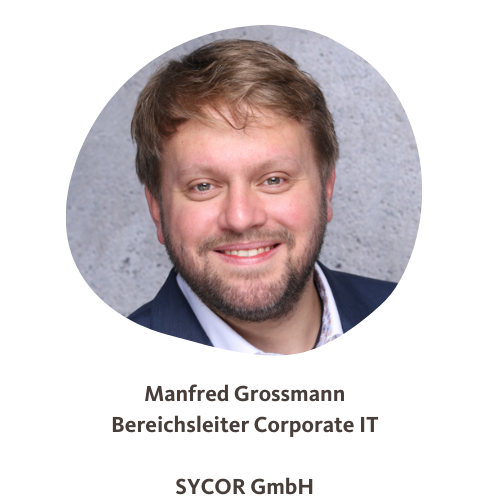 Manfred Grossmann, Bereichsleitet IT, SYCOR GmbH